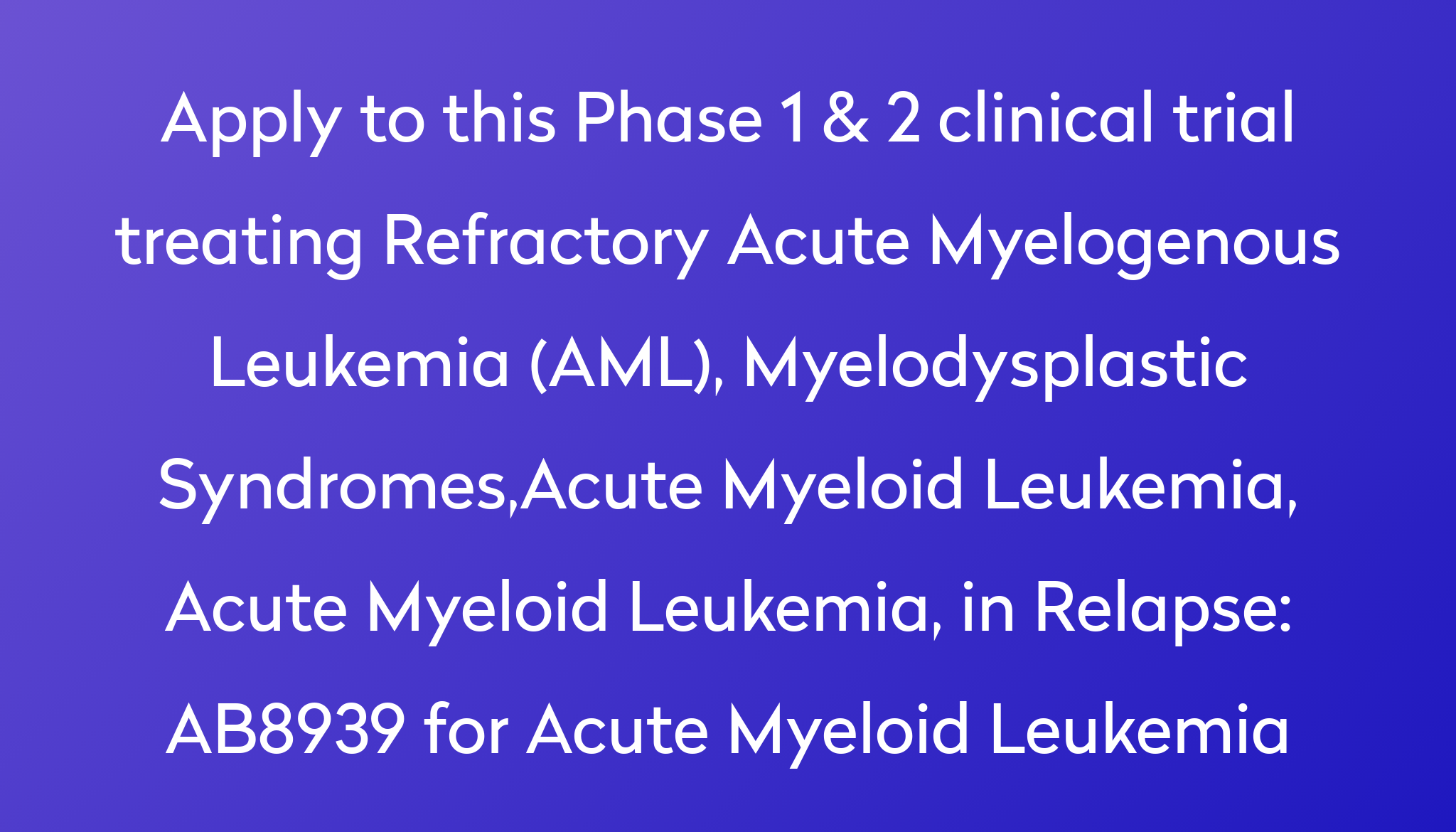 AB8939 for Acute Myeloid Leukemia Clinical Trial 2024 Power